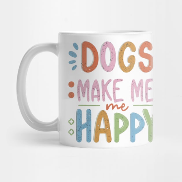 Dogs make me happy by SloJar